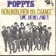 Afbeelding bij: POPPYS - POPPYS-Non non rien n a chance / Love lioubov amour